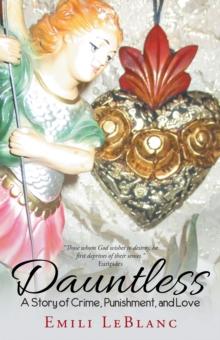 Dauntless : A Story of Crime, Punishment, and Love