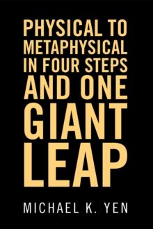 Physical to Metaphysical in Four Steps and One Giant Leap