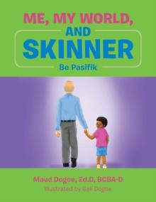 Me, My World, and Skinner : Be Pasifik