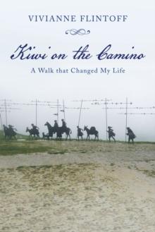 Kiwi on the Camino : A Walk That Changed My Life