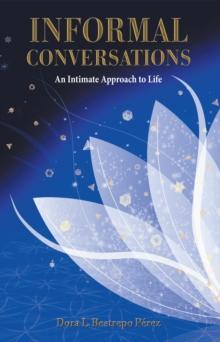 Informal Conversations : An Intimate Approach to Life