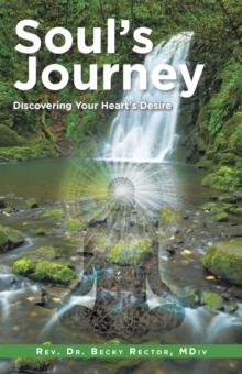 Soul'S Journey : Discovering Your Heart'S Desire