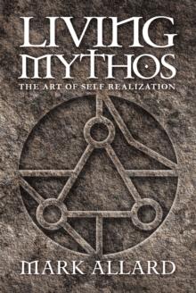 Living Mythos : The Art of Self-Realization