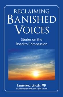 Reclaiming Banished Voices : Stories on the Road to Compassion