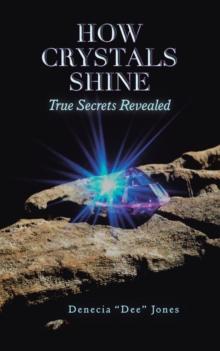 How Crystals Shine : True Secrets Revealed