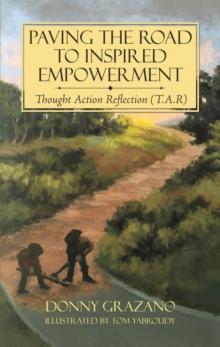 Paving the Road to Inspired Empowerment : Thought Action Reflection (T.A.R)