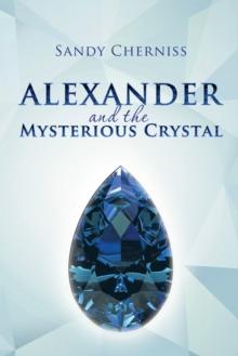 Alexander and the Mysterious Crystal