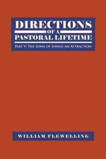 Directions of a Pastoral Lifetime : Part V: the Song of Songs: an Attraction