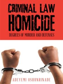 Criminal Law Homicide : Degrees of Murder and Defenses