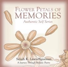 Flower Petals of Memories : Authentic Self Series