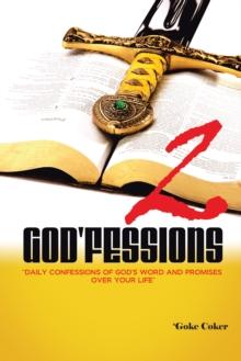 God'fessions 2 : Daily Confessions of God's Word and Promises over Your Life  Volume Two