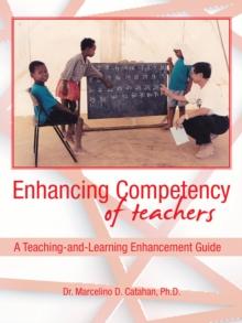 Enhancing Competency of Teachers : A Teaching-And-Learning Enhancement Guide