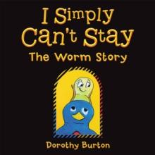 I Simply Can't Stay : The Worm Story