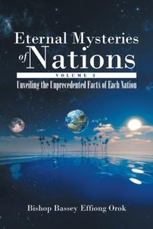 Eternal Mysteries of Nations Volume 3 : Unveiling the Unprecedented Facts of Each Nation