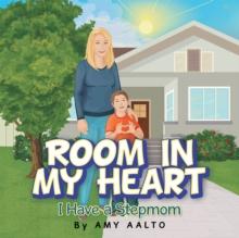 Room in My Heart : I Have a Stepmom