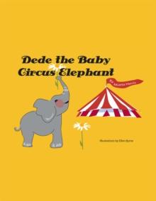 Dede the Baby Circus Elephant