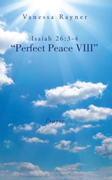 Isaiah 26:3-4 "Perfect Peace Viii" : Prayer