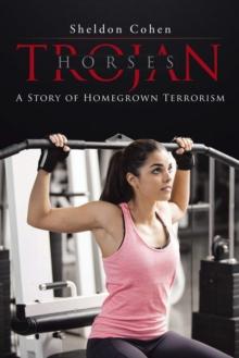 Trojan Horses: a Story of Homegrown Terrorism