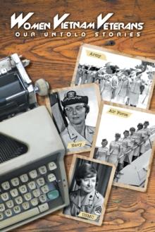 Women Vietnam Veterans : Our Untold Stories