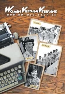 Women Vietnam Veterans : Our Untold Stories