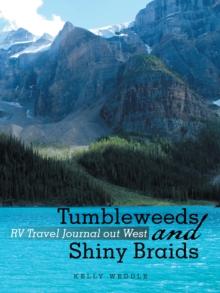 Tumbleweeds  and  Shiny Braids : Rv Travel Journal out West