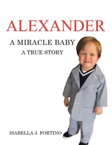 Alexander : A Miracle Baby