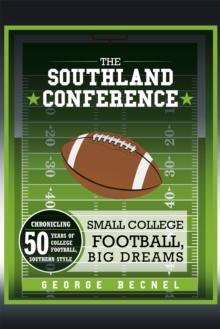 The Southland Conference : Small College Football, Big Dreams