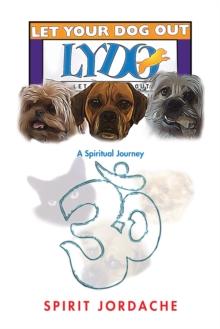 Let Your Dog Out! : A Spiritual Journey