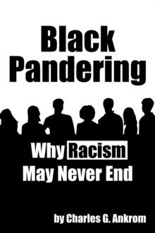 Black Pandering : Why Racism May Never End