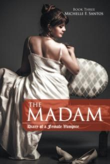 The Madam : Diary of a Female Vampire Book Three