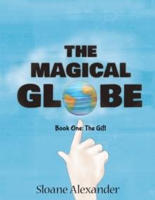 The Magical Globe : Book One: the Gift