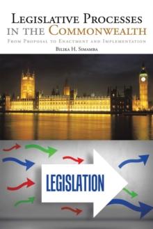 Legislative Processes in the Commonwealth : From Proposal to Enactment and Implementation