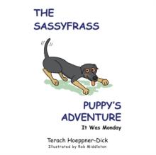 The Sassyfrass Puppy'S Adventure : It Was Monday