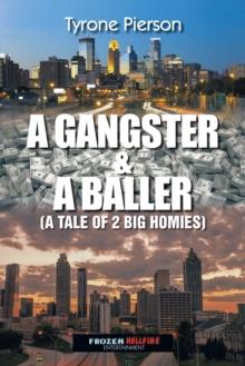 A Gangster & a Baller : A Tale of 2 Big Homies