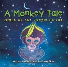 A Monkey Tale : Night of the Jungle Circus