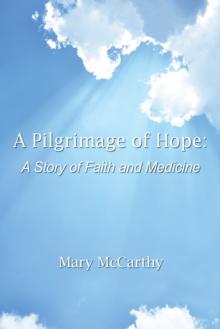 A Pilgrimage of Hope : A Story of Faith and Medicine