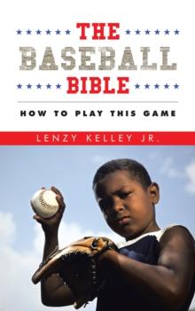 The Baseball Bible : How to Play This Game