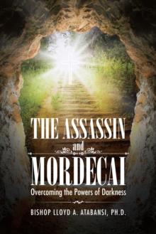 The Assassin and Mordecai : Overcoming the Powers of Darkness