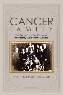 Cancer Family : The Search for the Cause of Hereditary Colorectal Cancer