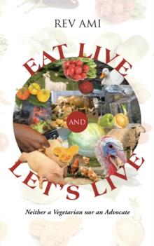 Eat Live and Let'S Live : Neither a Vegetarian nor an Advocate