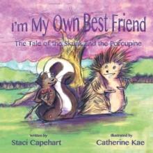 I'm My Own Best Friend : The Tale of the Skunk and the Porcupine