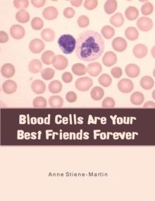 Blood Cells Are Your Best Friends Forever