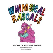 Whimsical Rascals : A Book of Monster Poems