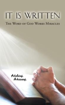 It Is Written : The Word of God Works Miracles