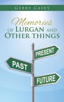 Memories of Lurgan and Other Things