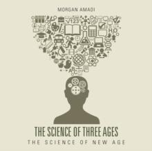 The Science of Three Ages : The Science of New Age