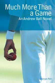 Much More Than a Game : An Andrew Ball Novel