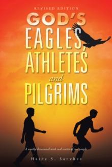 God'S Eagles, Athletes and Pilgrims : Revised Edition