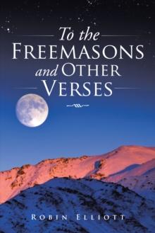 To the Freemasons and Other Verses