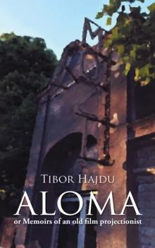 Aloma : - or Memoirs of an Old Film Projectionist